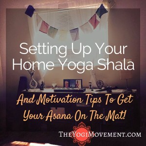 Setting up your at home yoga shala on The Yogi Movement by Monica Stone