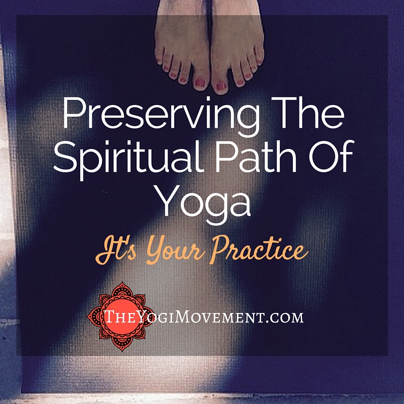 Preserving the spiritual path of yoga from the yogi movement by Monica Stone