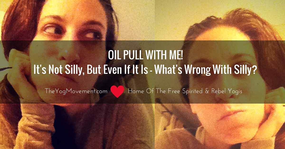 Oil Pull With Me! Read all about Oil Pulling and Ayurveda by TheYogiMovement.com