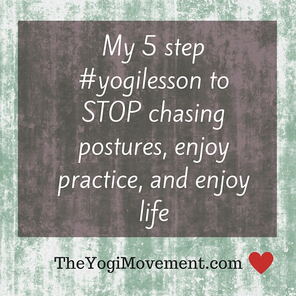 How to stop chasing postures and enjoy life
