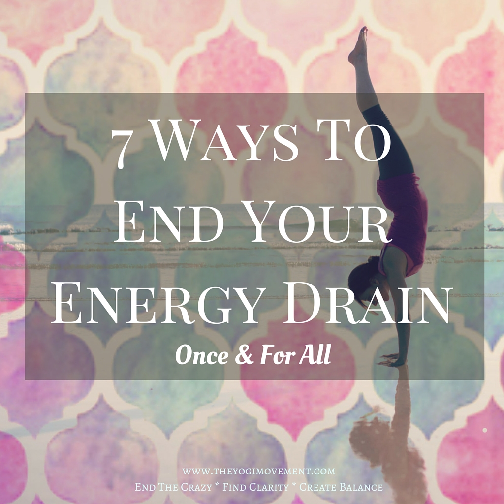 7 Ways To Get Your Energy Back When You’re Feeling Out of Balance