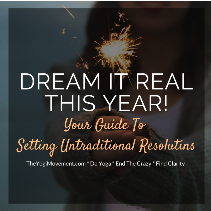Dream It Real This Year: Setting Untraditional Resolutions That Actually Stick!
