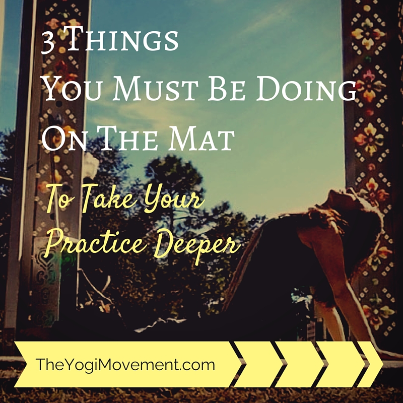 3 Things You Need To Be Doing to Make Your Yoga Practice Spiritual