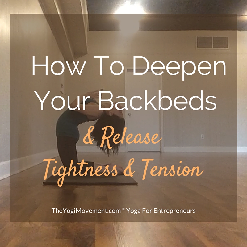 Self Care Sequence: How To Release Tightness and Deepen Your Backbends