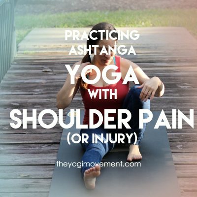 Practicing Ashtanga Yoga With Shoulder Pain (or Injury)